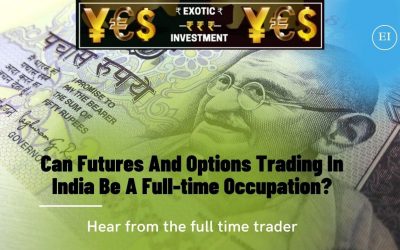Can Futures And Options Trading In India Be A Full-time Occupation?