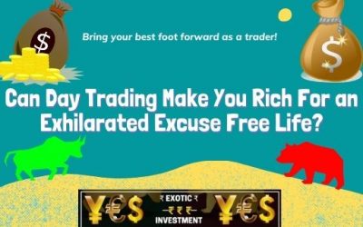 Can Day Trading Make You Rich For an Exhilarated Excuse Free Life?