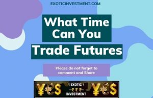 What Time Can You Trade Futures
