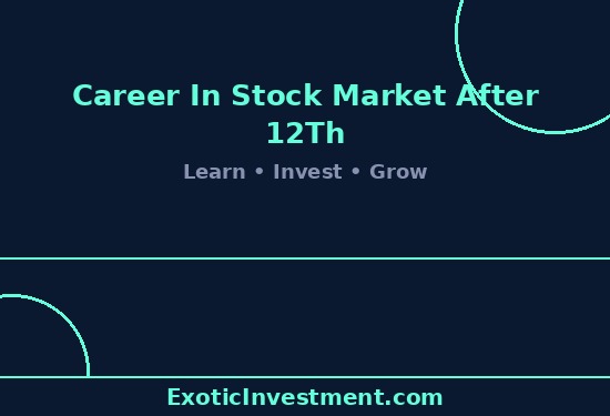 Career in Stock Market after 12th: Jobs, Courses & Salary