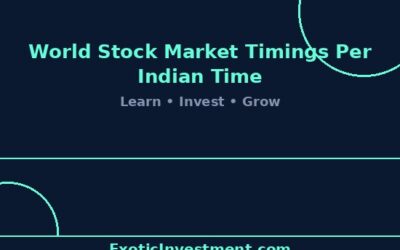 World Stock Market Timings per Indian Time (IST) Guide